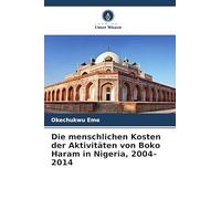 Die menschlichen Kosten der Aktivitäten von Boko Haram in Nigeria, 2004-2014