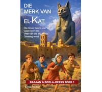 Die Merk van el-Kat: 1 (Basjan En Boela-Reeks)