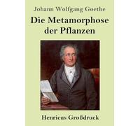 Die Metamorphose der Pflanzen (Großdruck)