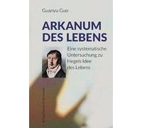 Die Metamorphose des Lebens: Die Verwandlung, Realisierung und Erscheinung der Lebensidee in Hegels System