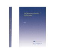 Die Metamorphosen des P. Ovidius Naso