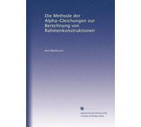 Die Methode der Alpha-Gleichungen zur Berechnung von Rahmenkonstruktionen