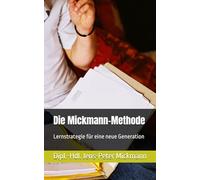Die Mickmann-Methode: Lernstrategie für eine neue Generation