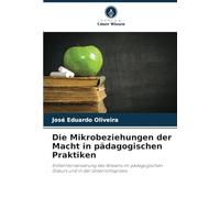 Die Mikrobeziehungen der Macht in pädagogischen Praktiken: Entterritorialisierung des Wissens im pädagogischen Diskurs und in der Unterrichtspraxis