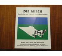 Die Milch. Geschichte und Zukunft eines Lebensmittels. ( = Arbeit und Leben auf dem Lande. Eine kulturwissenschaftliche Schriftenreihe, 4) .