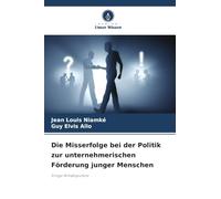 Die Misserfolge bei der Politik zur unternehmerischen Förderung junger Menschen: Einige Anhaltspunkte