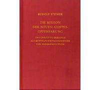 Die Mission der neuen Geistesoffenbarung: Das Christus-Ereignis als Mittelpunktgeschehen der Erdenevolution. Sechzehn Einzelvorträge 1911, in verschiedenen Städten: 127