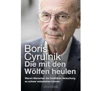 Die mit den Wölfen heulen: Warum Menschen der totalitären Versuchung so schwer widerstehen können | Der Bestseller des international anerkannten Neuropsychiaters