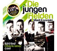die (Mladi Korenjaki) Jungen Helden - I(ch) find' Oberkrainer cool; Oberkrainermusik; Bekannt aus dem Musikantenstadl