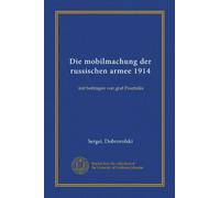 Die mobilmachung der russischen armee 1914 (Vol-1): mit beiträgen von graf Pourtalès