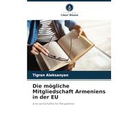 Die mögliche Mitgliedschaft Armeniens in der EU: Eine wirtschaftliche Perspektive