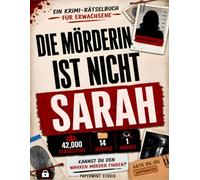 DIE MÖRDERIN IST NICHT SARAH: Großdruck-Krimi-Rätselbuch für Erwachsene • 42.000 Verdächtige • 14 Hinweise • Ein Schuldiger Name • Finde den Mörder