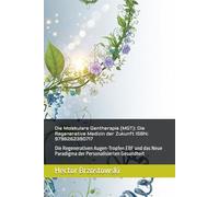 Die Molekulare Gentherapie (MGT): Die Regenerative Medizin der Zukunft ISBN: 9798262390717: Die Regenerativen Augen-Tropfen EBF und das Neue Paradigma ... Gesundheit (Moléculas Ferrari)