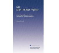 Die Mon-Khmer-Völker: Ein Bindeglied Zwischen Völkern Zentralasiens und Austronesiens