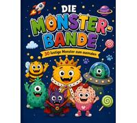 Die Monster-Bande: 30 lustige Monster zum ausmalen (Gute Nacht, kleine Monster)