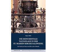 Die monumentale Taufanlage in der St.-Marien-Kirche Salzwedel: Ein Werk des Hans von Köln in der Altmark: 32