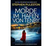 Die Morde im Hafen von Tenby: Packender Thriller voller Überraschungen (DI Caren Waits Deutsch)