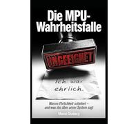 Die MPU-Wahrheitsfalle: Warum Ehrlichkeit scheitert und was das über unser System sagt