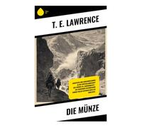 Die Münze: Abenteuer und Geheimmissionen in der Wüstenlandschaft des frühen 20. Jahrhunderts - ein packender historischer Roman voller interkultureller Konflikte.