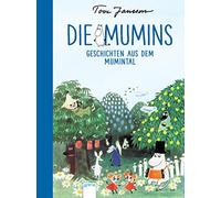 Die Mumins. Geschichten aus dem Mumintal