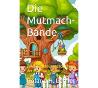 Die Mutmach-Bande: Zwei Abenteuergeschichten der Mutmach-Bande (Lesebücher aus der KrikelKrakel Reihe)