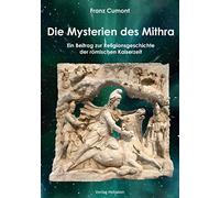 Die Mysterien des Mithra: Ein Beitrag zur Religionsgeschichte der römischen Kaiserzeit