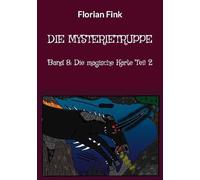 Die Mysterietruppe: Band 8: Die magische Karte Teil 2