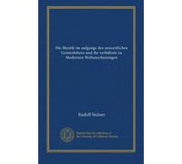 Die Mystik im aufgange des neuzeitlichen Geisteslebens und ihr verhältnis zu Modernen Weltanschauungen