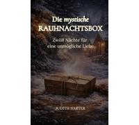 Die mystische Rauhnachtsbox: Zwölf Nächte für eine unmögliche Liebe (Lena & die Magie der Wunder und Liebe)