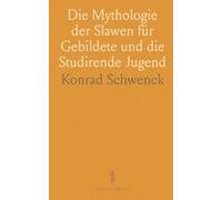 Die Mythologie der Slawen für Gebildete und die Studirende Jugend