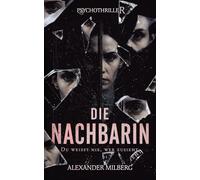 Die Nachbarin: Du weißt nie, wer zusieht