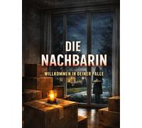 Die Nachbarin: Willkommen in deiner Falle: 25