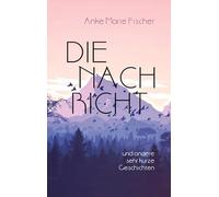 Die Nachricht: Und andere sehr kurze Geschichten