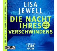 Die Nacht ihres Verschwindens: Ein atemloser Pageturner der Bestseller-Queen Lisa Jewell: 'Unglaublich gut. Ich war völlig hingerissen.' (Marian Keyes)