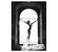 Die nackte Tür - Outdoor Aktfotografie in schwarzweiß (Wandkalender 2026 DIN A2 hoch), CALVENDO Monatskalender: Erotische Fotografie in gotischer Kulisse