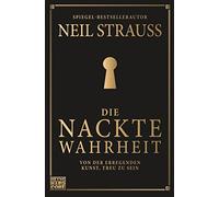 Die nackte Wahrheit: Von der erregenden Kunst, treu zu sein