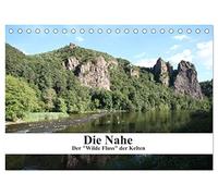 Die Nahe - der "Wilde Fluss" der Kelten (Tischkalender 2026 DIN A5 quer), CALVENDO Monatskalender: Ansichten der Nahe zwischen Staudernheim und Bingen