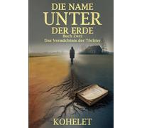 DIE NAME UNTER DER ERDE (Das Vermächtnis der Töchter)