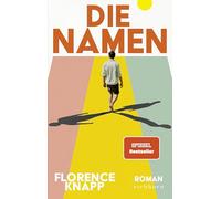 Die Namen: Roman. Drei Vornamen, drei Lebenswege. 'Der beste Debütroman seit Langem' SUNDAY TIMES