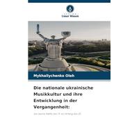 Die nationale ukrainische Musikkultur und ihre Entwicklung in der Vergangenheit:: die zweite Hälfte des 19. bis Anfang des 20.