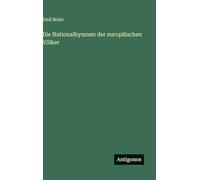 Die Nationalhymnen der europäischen Völker