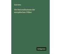 Die Nationalhymnen der europäischen Völker