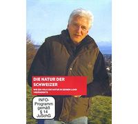 Die Natur der Schweizer - Wie ein Volk die Natur in seinem Land veränderte [Alemania] [DVD]