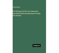 Die Naturgeschichte der Gespenster physikalischphysiologischpsychologische Studien