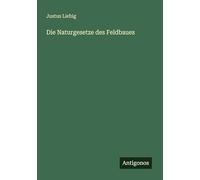 Die Naturgesetze des Feldbaues