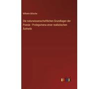 Die naturwissenschaftlichen Grundlagen der Poesie - Prolegomena einer realistischen Ästhetik