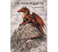 Die Nebenqueste: Wie ich auszog, Manakristalle zu finden und dabei fast von einem Drachen getötet wurde: 1
