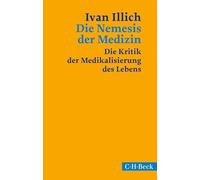 Die Nemesis der Medizin: Die Kritik der Medikalisierung des Lebens: 1104