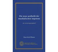 Die neue aesthetik der musikalischen impotenz (Vol-1): ein verwesungssymptom?