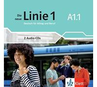 DIE NEUE LINIE 1 A1.1 CDS: Deutsch für Alltag und Beruf. Audio-CDs (KLETT)